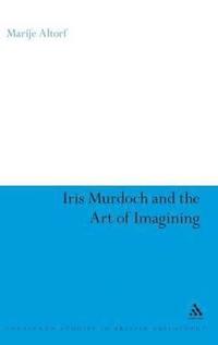 bokomslag Iris Murdoch and the Art of Imagining