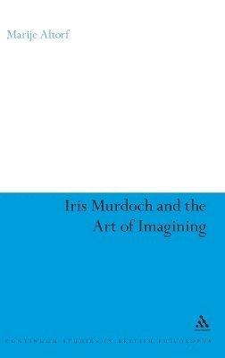 bokomslag Iris Murdoch and the Art of Imagining