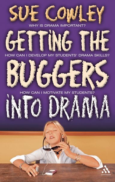 Sue Cowley - Getting the Buggers into Drama, Häftad
