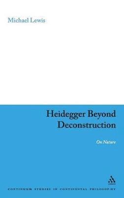 Heidegger Beyond Deconstruction 1