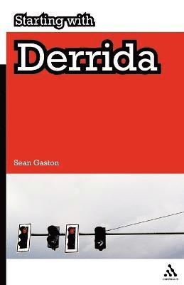 Sean Gaston - Starting with Derrida, Häftad