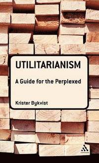 bokomslag Utilitarianism: A Guide for the Perplexed