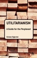 bokomslag Utilitarianism: A Guide for the Perplexed