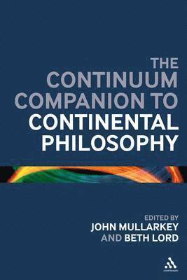 The Continuum Companion to Continental Philosophy 1