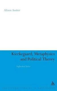 bokomslag Kierkegaard, Metaphysics and Political Theory