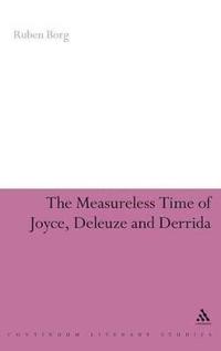 bokomslag The Measureless Time of Joyce, Deleuze and Derrida