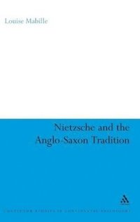 bokomslag Nietzsche and the Anglo-Saxon Tradition