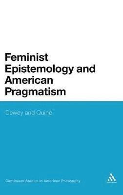 bokomslag Feminist Epistemology and American Pragmatism