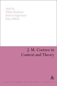 bokomslag J. M. Coetzee in Context and Theory