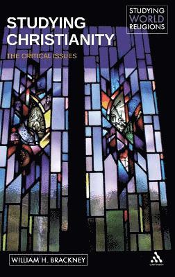 William H. Brackney - Studying Christianity, Inbunden