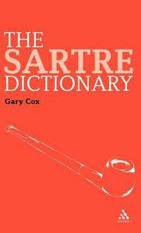bokomslag The Sartre Dictionary