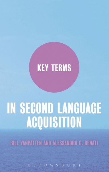 Bill VanPatten, Alessandro G. Benati - Key Terms in Second Language Acquisition, Häftad