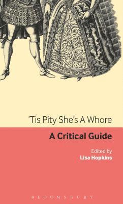 Lisa Hopkins - Tis Pity She's A Whore, Inbunden