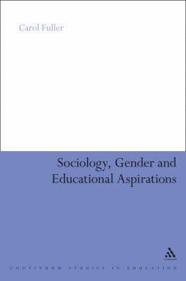 Carol Fuller - Sociology, Gender and Educational Aspirations, Inbunden