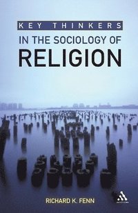 bokomslag Key Thinkers in the Sociology of Religion