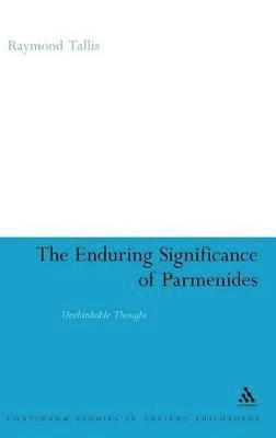 The Enduring Significance of Parmenides 1