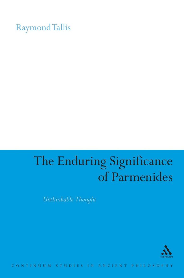 The Enduring Significance of Parmenides 1