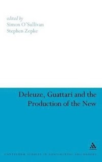 bokomslag Deleuze, Guattari and the Production of the New