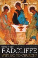 Timothy Radcliffe OP, OP Radcliffe, Cardinal Timothy, Timothy Radcliffe - Why Go to Church?, Häftad