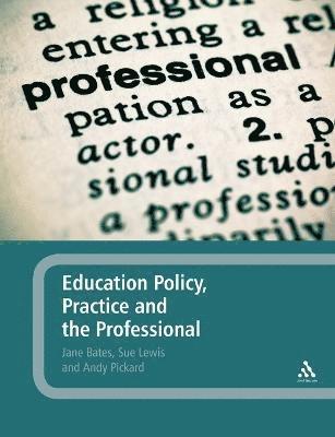 Education Policy, Practice and the Professional 1