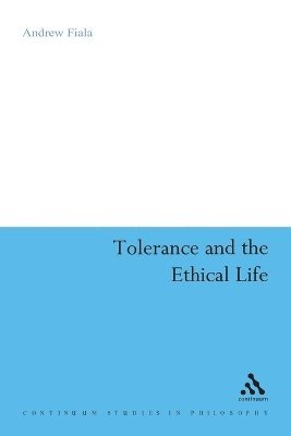 bokomslag Tolerance and the Ethical Life