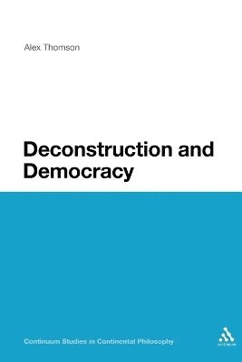 Alex Thomson - Deconstruction and Democracy, Häftad