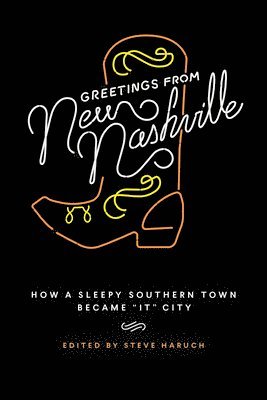 bokomslag Greetings from New Nashville: How a Sleepy Southern Town Became It City
