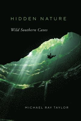 bokomslag Hidden Nature: Wild Southern Caves