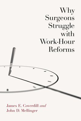 Why Surgeons Struggle with Work-Hour Reforms 1