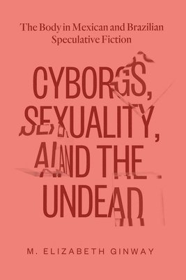 Cyborgs, Sexuality, and the Undead 1