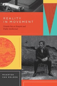bokomslag Reality in Movement: Octavio Paz as Essayist and Public Intellectual