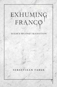 bokomslag Exhuming Franco