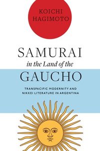 bokomslag Samurai in the Land of the Gaucho