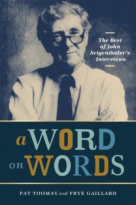 Andrew Maraniss, Arna Bontemps, John Egerton, John Lewis, David Halberstam, Jesse Hill Ford, Pat Conroy, Ann Patchett, Dori Sanders, Alice Randall, Nikki Giovanni, Marshall Chapman, Marty Stuart, Rodney Crowell, Waylon Jennings, Kinky Friedman, Charles Fountain, William Marshall, William Price Fox, Jon Meacham, Doris Kearns Goodwin, David Maraniss, John Michael Seigenthaler, Pat Toomay, Frye Gaillard - Word on Words, Inbunden