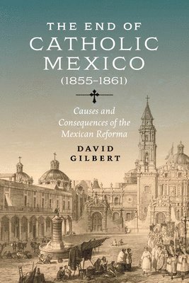 bokomslag End of Catholic Mexico