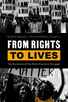 Scott Brooks, Mickell Carter, Charity Clay, Aram Goudsouzian, Althea Legal-Miller, David Mason, Peter Pihos, Christopher Ringer, Kishauna Soljour, Françoise N. Hamlin, Charles W. McKinney Jr. - From Rights to Lives, Häftad