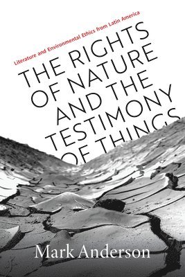 Mark Anderson - Rights of Nature and the Testimony of Things, Häftad