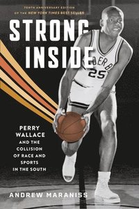 bokomslag Strong Inside: Perry Wallace and the Collision of Race and Sports in the South