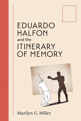 Eduardo Halfon and the Itinerary of Memory 1