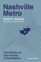 bokomslag Nashville Metro: The Politics of City-County Consolidation (Reissue)