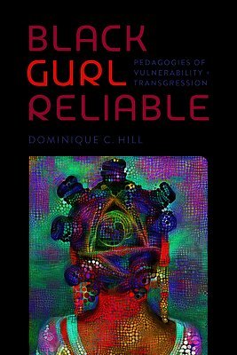 Dominique C. Hill - Black Gurl Reliable, Häftad