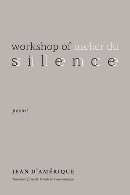 Jean D'Amérique - Workshop of Silence: Poems, Inbunden