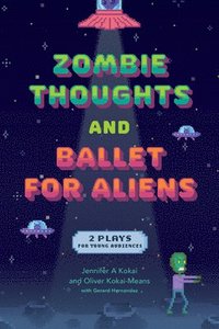 bokomslag Zombie Thoughts and Ballet for Aliens