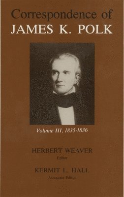 bokomslag Correspondence of James K. Polk, Volume 3