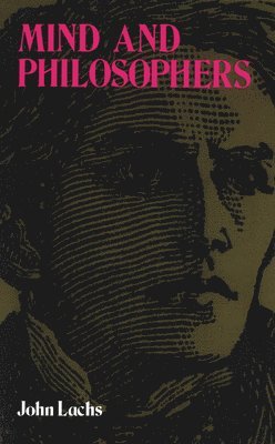 John Lachs - Mind and Philosophers, Inbunden