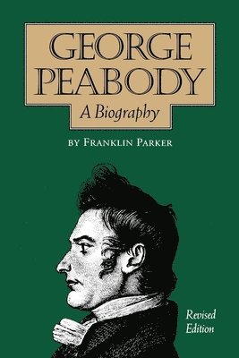 George Peabody, A Biography 1