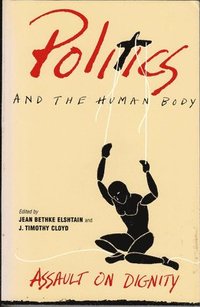 bokomslag Politics and the Human Body: Transformations of Intimacy in the Contemporary World