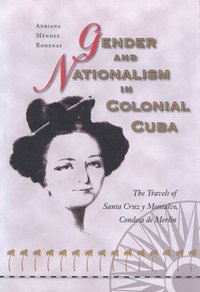 bokomslag Gender and Nationalism in Colonial Cuba