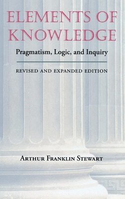 Arthur Franklin Stewart - Elements of Knowledge, Inbunden