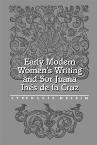bokomslag Early Modern Women'S Writing & Sor Juana Ines De L